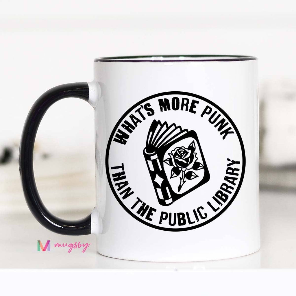 What’s More Punk Than The Public Library Funny Reader Mug