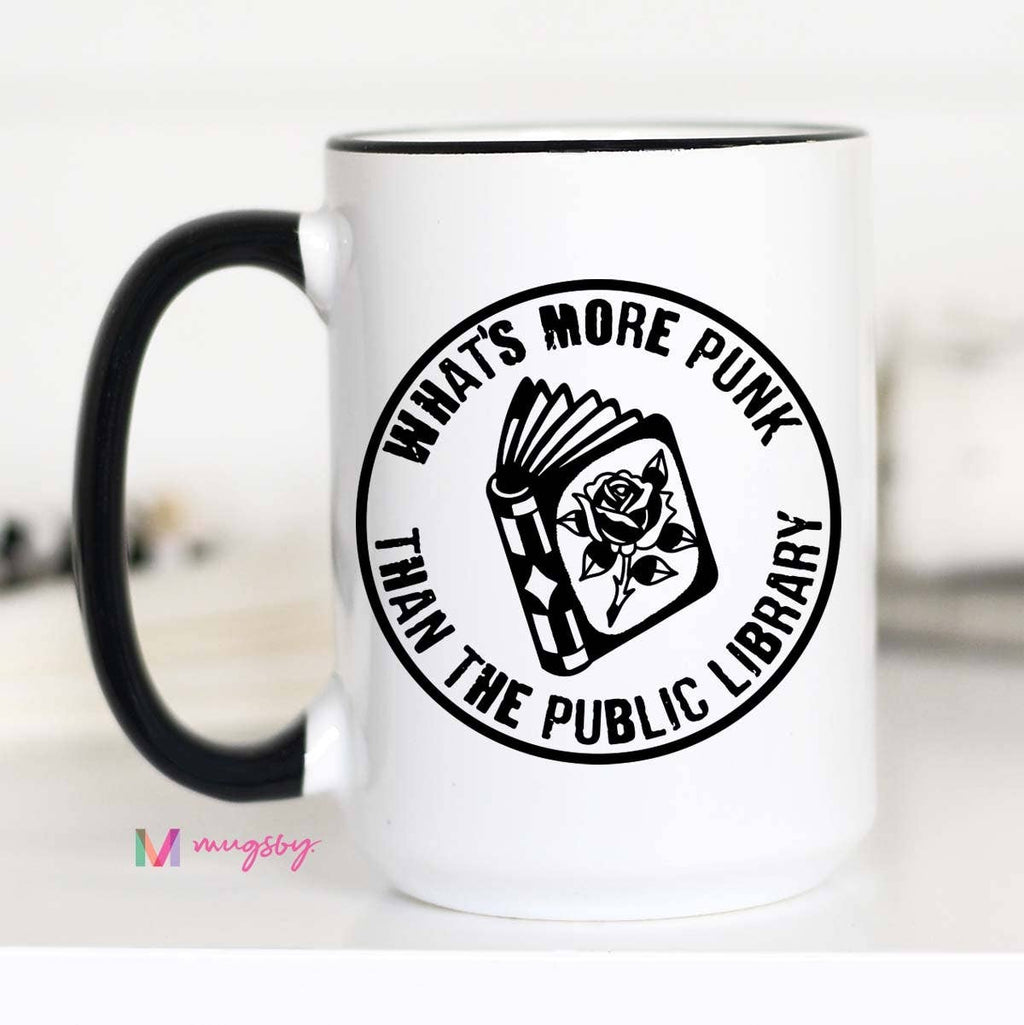 What’s More Punk Than The Public Library Funny Reader Mug