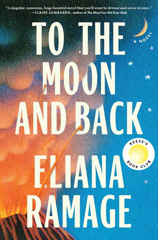 To the Moon and Back (Reese's Book Club) by Eliana Ramage