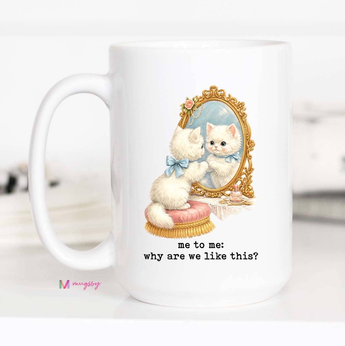 Funny Cat Coffee Mug Why Are We Like This Cute Cat