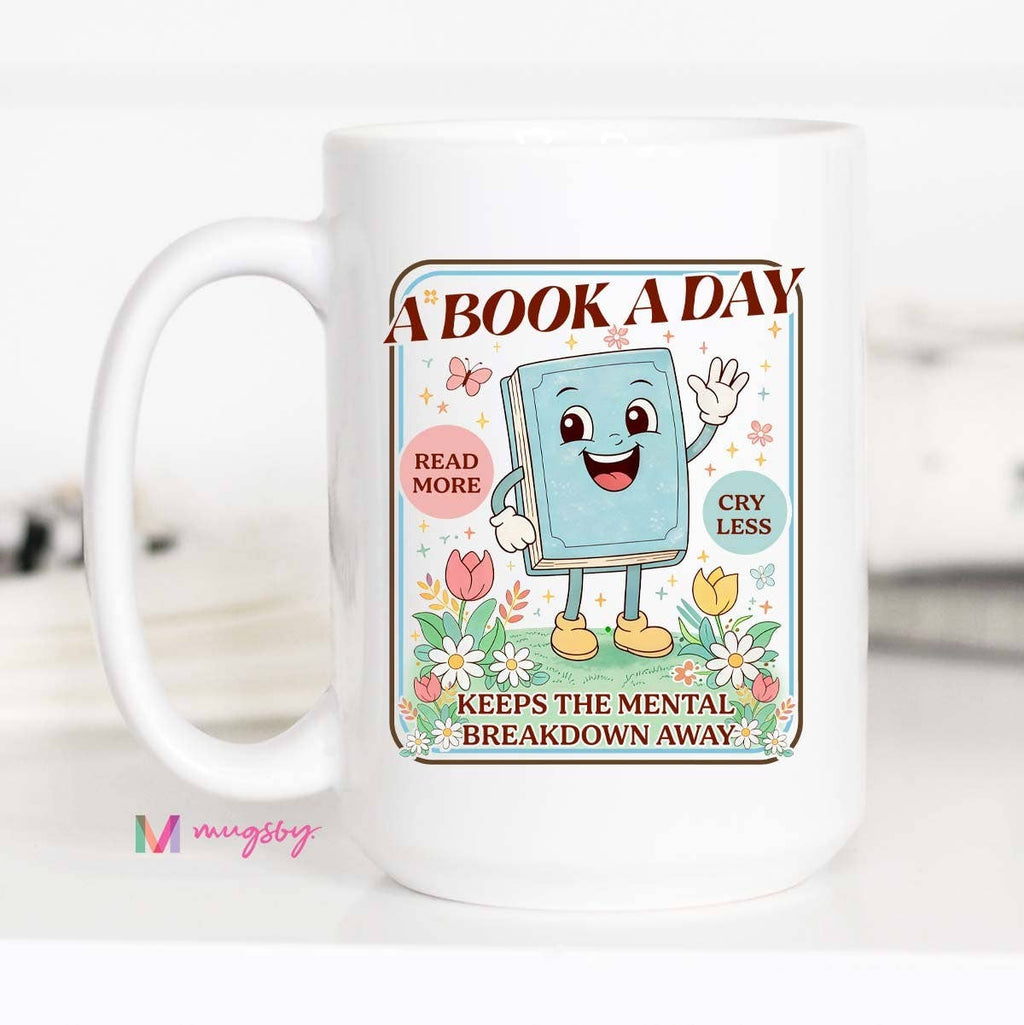 A Book A Day Keeps Mental Breakdown Away Funny Reading Mug