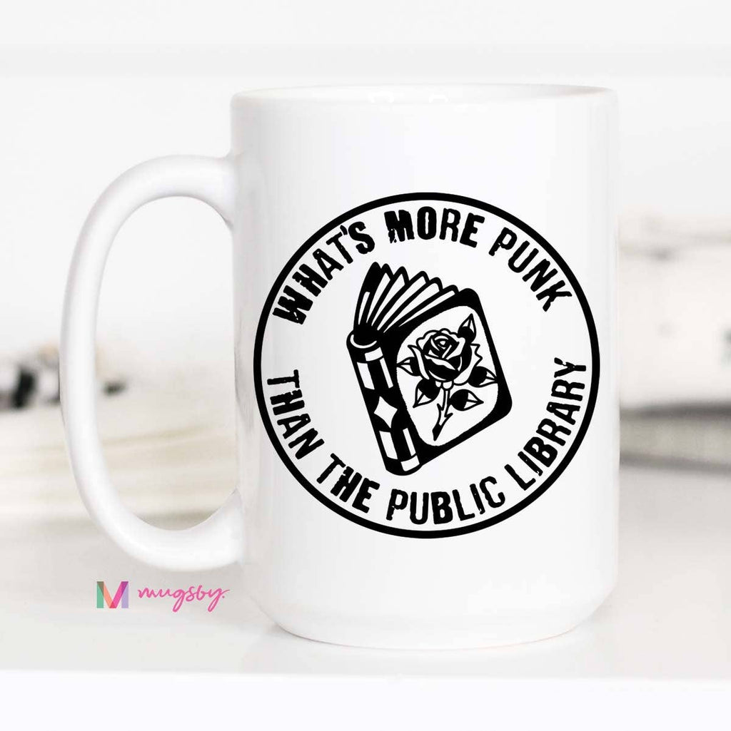 What’s More Punk Than The Public Library Funny Reader Mug