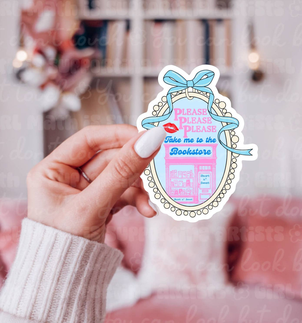 Please Take me to the Bookstore Sticker