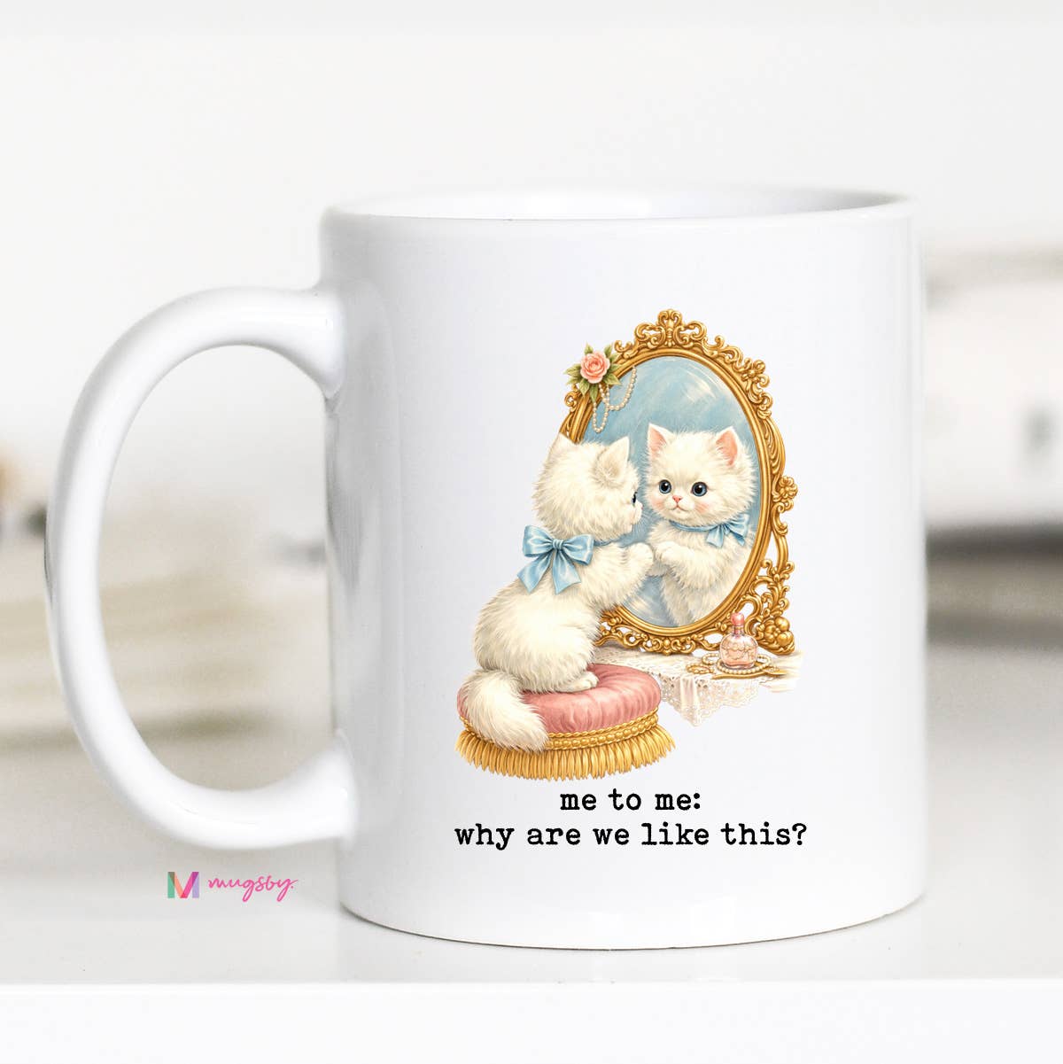 Funny Cat Coffee Mug Why Are We Like This Cute Cat