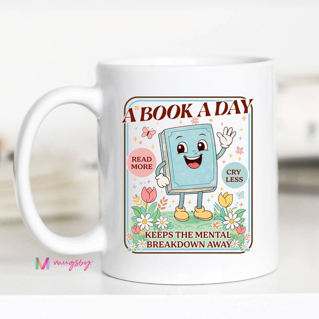 A Book A Day Keeps Mental Breakdown Away Funny Reading Mug